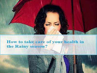 How to take care of your health in the Rainy season